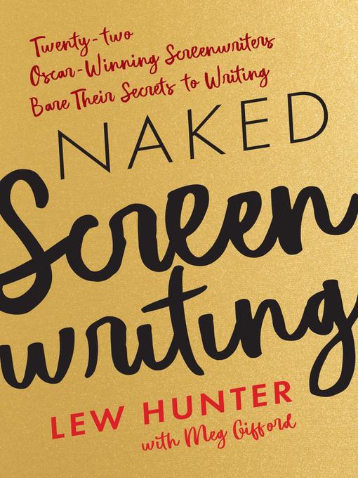 Title details for Naked Screenwriting by Lew Hunter - Available